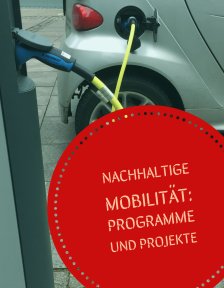 Nachhaltige Mobilität: Programme und Projekte