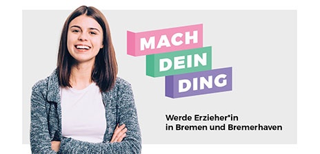 Eine lächelnde junge Frau. Außerdem Schriftzug: Mach dein Ding. Werde Erzieher*in in Bremen und Bremerhaven.