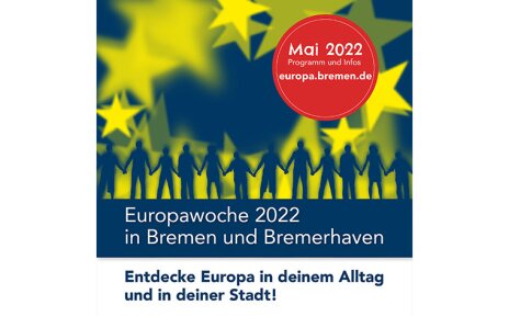 Eine blaue Grafik zeigt eine Menschenkette, im Hintergrund sind gelbe Sterne zu sehen. Schriftzug: Europawoche 2022 in Bremen und Bremerhaven - Entdecke Europa in deinem Alltag und in deiner Stadt! Mai 2022, Programm und Infos europa.bremen.de