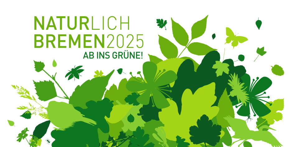 Eine weiße Grafik, auf der grüne Blätter und Tiere zu sehen sind. Darüber steht: "NATURlich BREMEN 2025. Ab ins Grüne!"