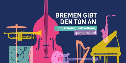 Mehrfarbige Musikinstrumente auf lila-farbigen Hintergrund mit dem Schriftzug: Bremen gibt den Ton. Erfrischend, mitreißend, gemeinsam!