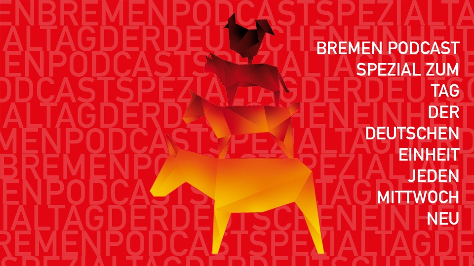 Das Logo der Stadtmusikanten ist in Deutschlanfarben auf einem roten Untergrund. Daneben steht: Bremen Podcast. Spezial zum Tag der Deutschen Einheit jeden Mittwoch neu.